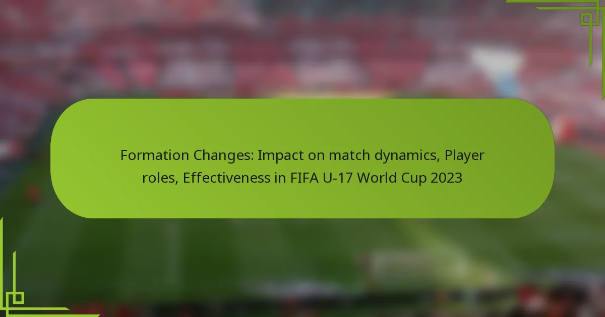 Formation Changes: Impact on match dynamics, Player roles, Effectiveness in FIFA U-17 World Cup 2023