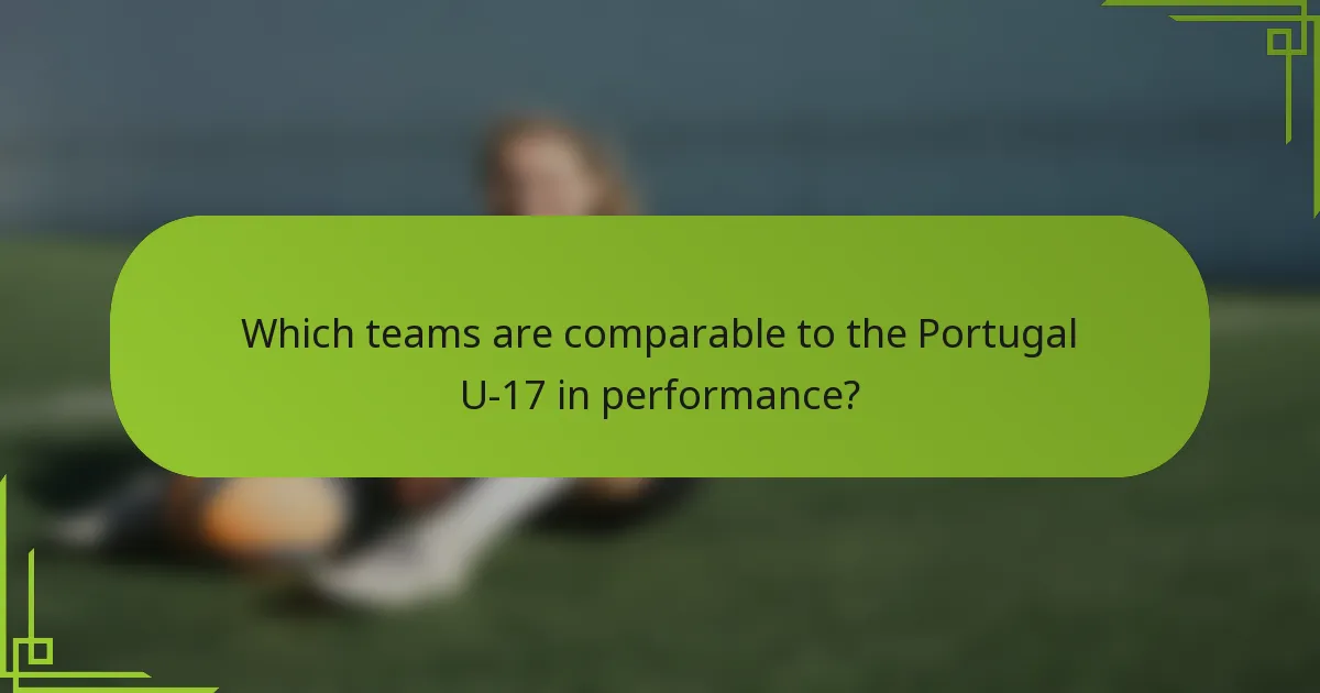 Which teams are comparable to the Portugal U-17 in performance?